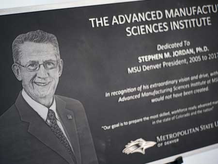 The MSU Denver Board of Trustees dedicated the Advanced Manufacturing Sciences Institute to President Stephen Jordan. 